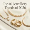 Top jewellery trends in 2026 earrings, layered necklaces, mixed metal designs, and elegant modern styles.